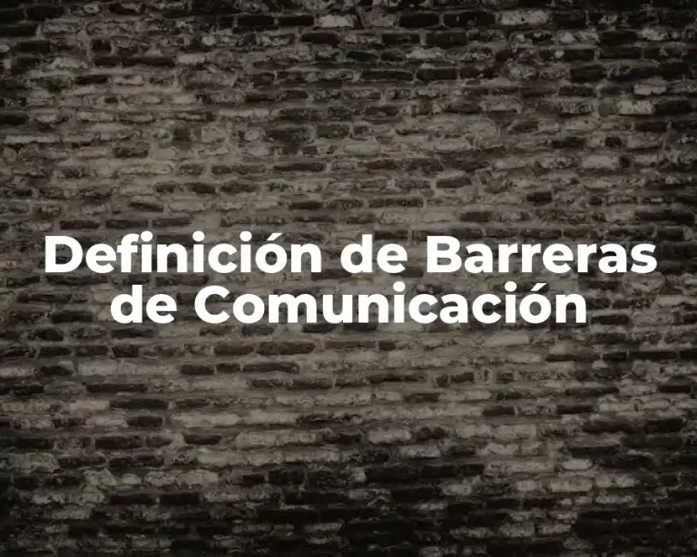 Definición de Barreras de Comunicación