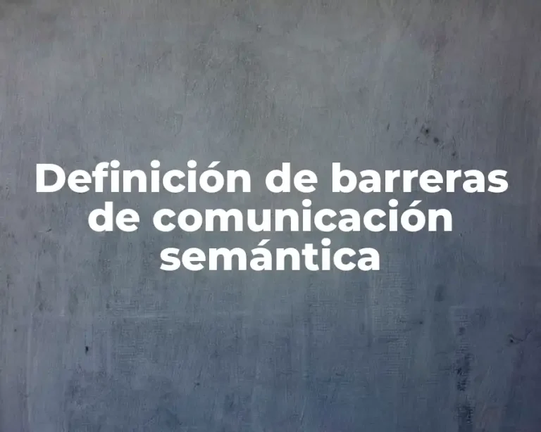 Definición de barreras de comunicación semántica