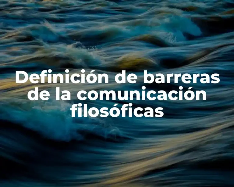 Definición de barreras de la comunicación filosóficas