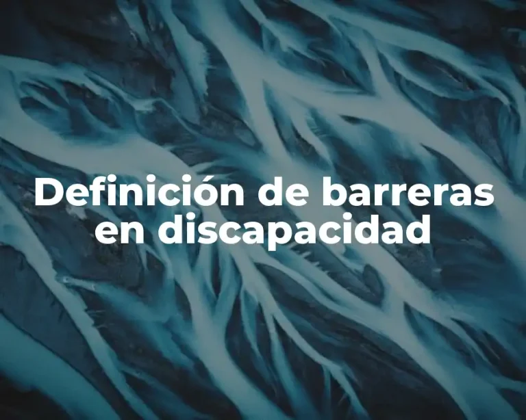 Definición de barreras en discapacidad