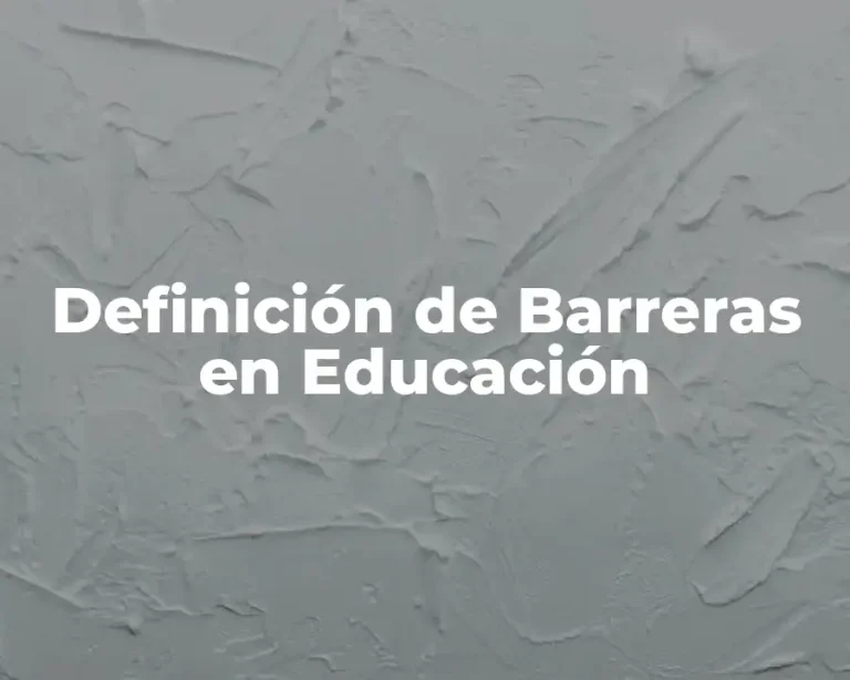 Definición de Barreras en Educación