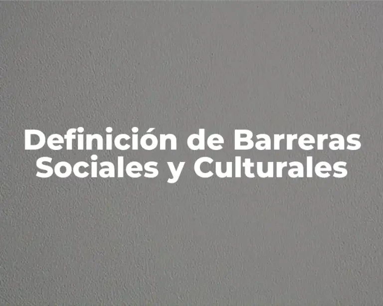 Definición de Barreras Sociales y Culturales