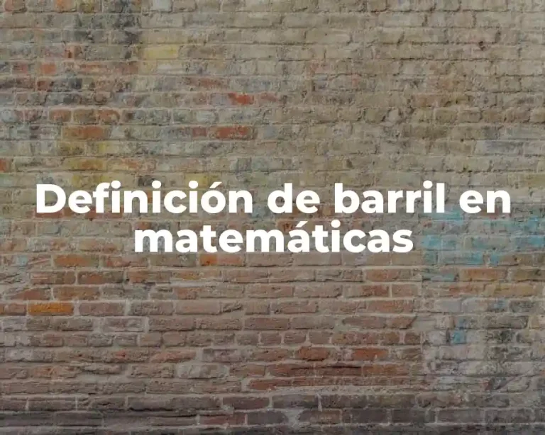 Definición de barril en matemáticas