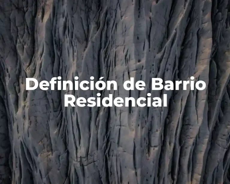 Definición de Barrio Residencial