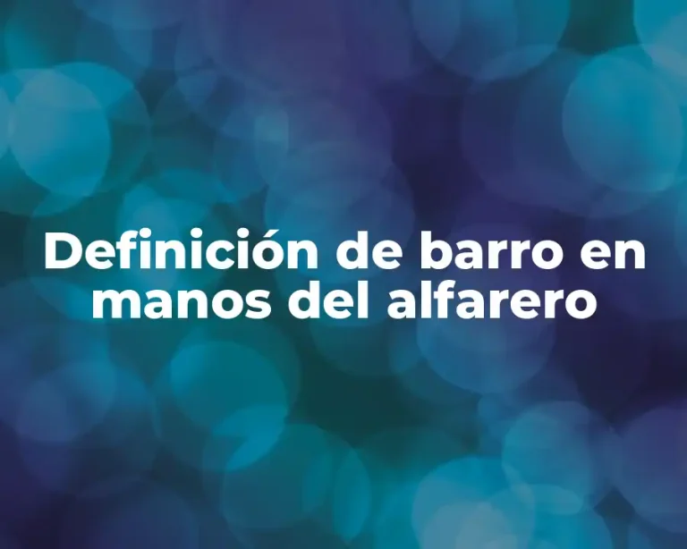 Definición de barro en manos del alfarero
