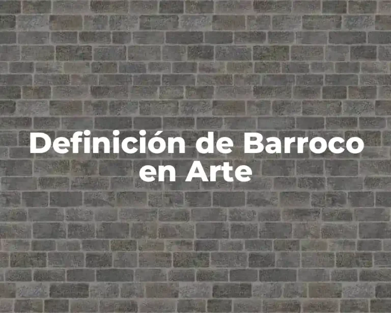 Definición de Barroco en Arte