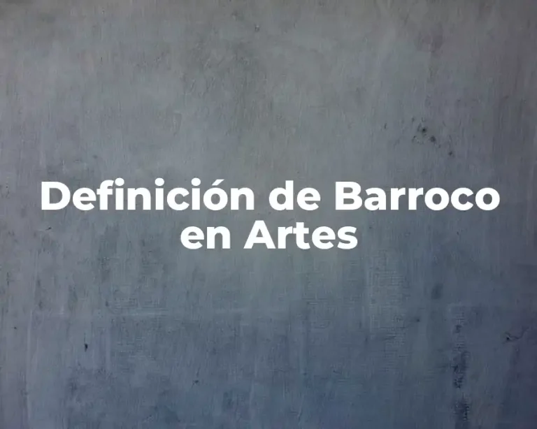 Definición de Barroco en Artes