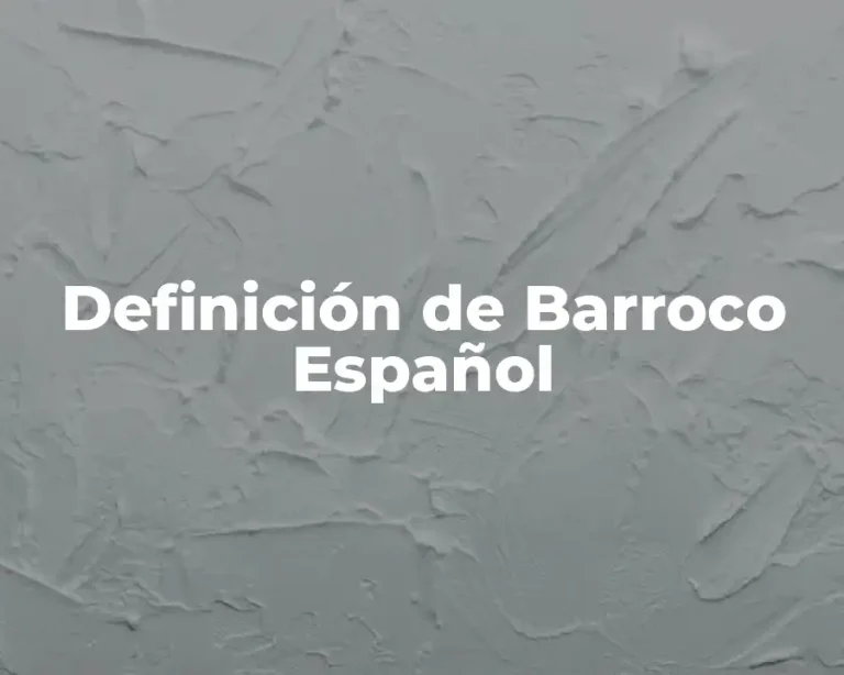 Definición de Barroco Español