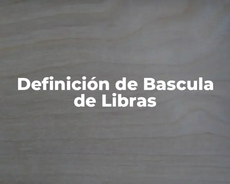 Definición de Bascula de Libras