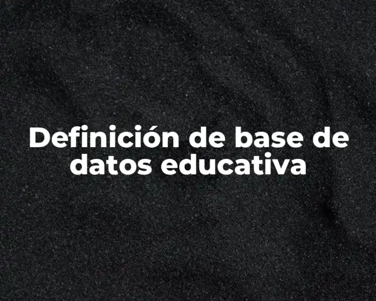 Definición de base de datos educativa