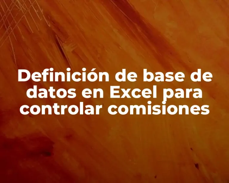 Definición de base de datos en Excel para controlar comisiones