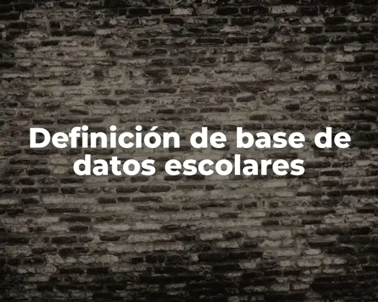 Definición de base de datos escolares