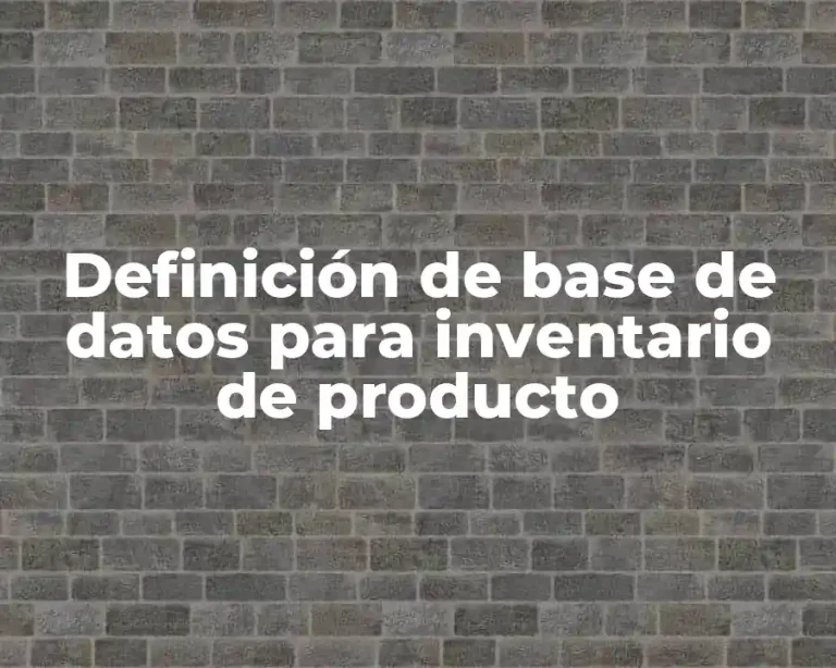 Definición de base de datos para inventario de producto