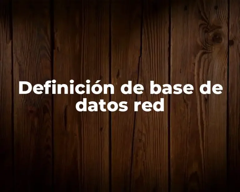 Definición de base de datos red