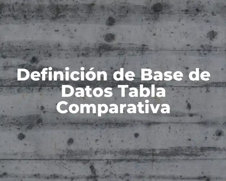 Definición de Base de Datos Tabla Comparativa