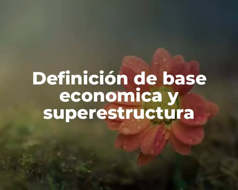 Definición de base economica y superestructura