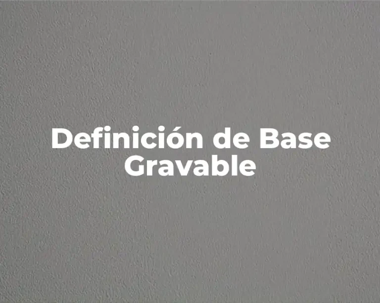 Definición de Base Gravable