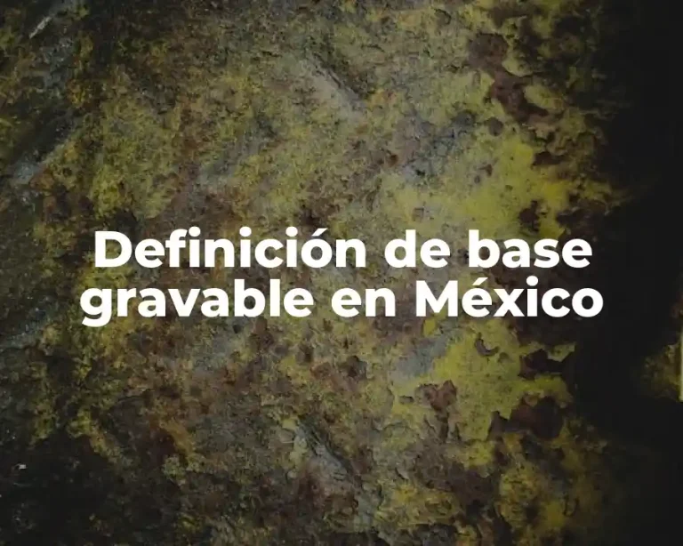 Definición de base gravable en México