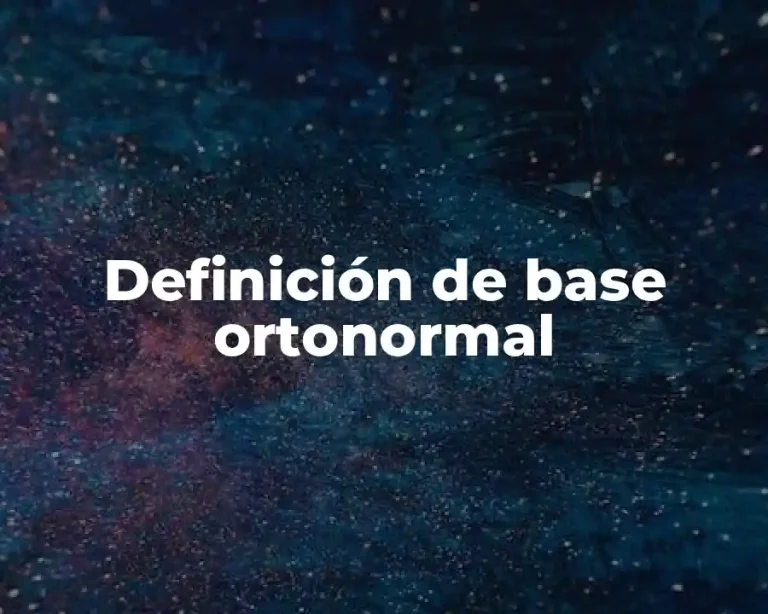 Definición de base ortonormal