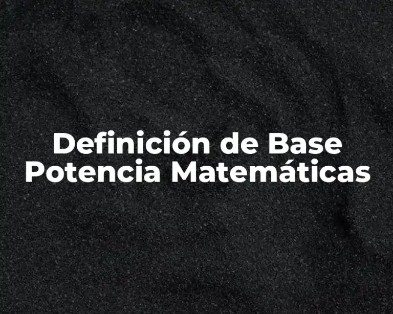 Definición de Base Potencia Matemáticas