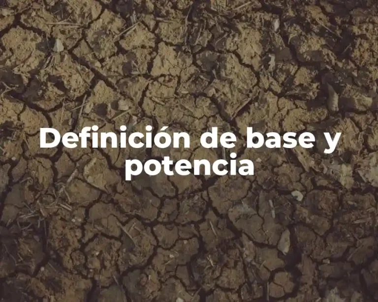 Definición de base y potencia