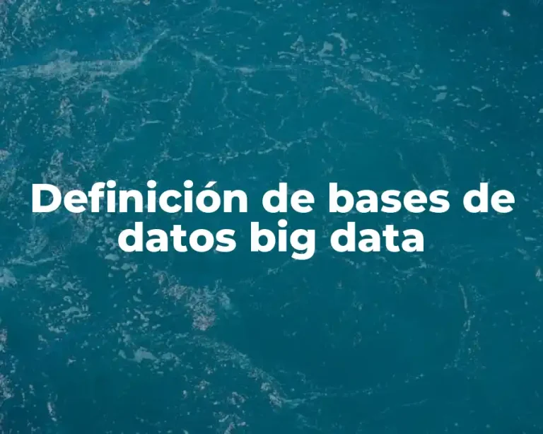 Definición de bases de datos big data