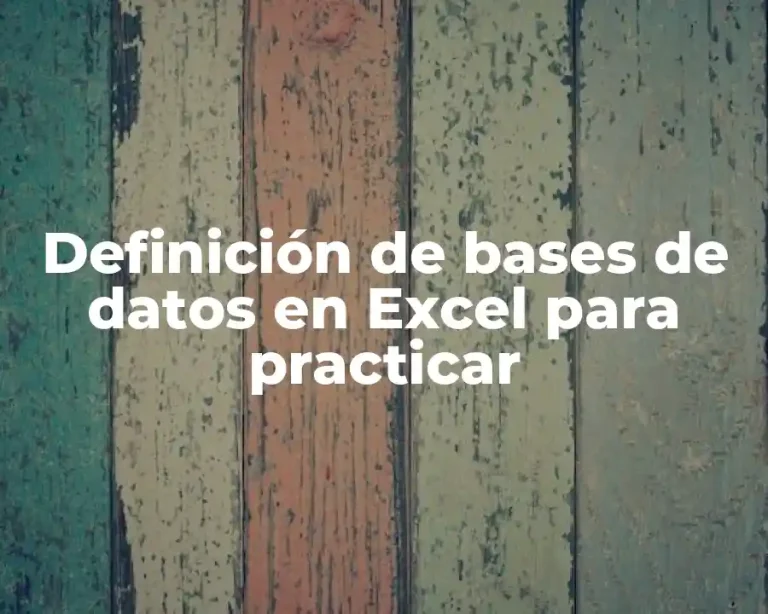 Definición de bases de datos en Excel para practicar