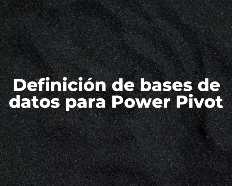 Definición de bases de datos para Power Pivot