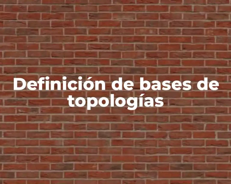 Definición de bases de topologías