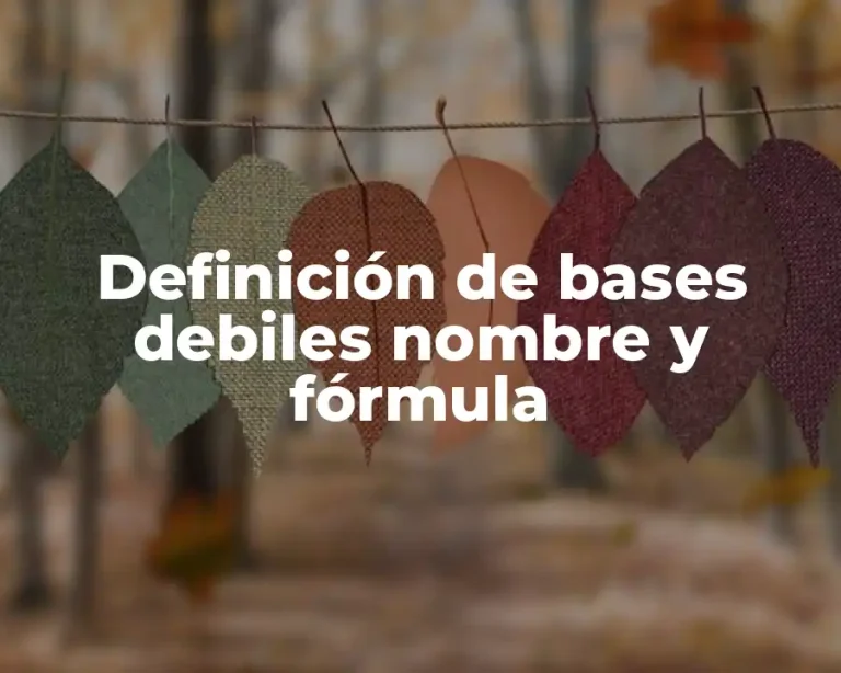 Definición de bases debiles nombre y fórmula