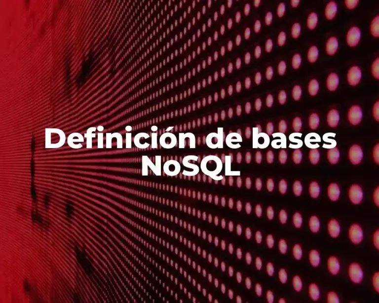 Definición de bases NoSQL