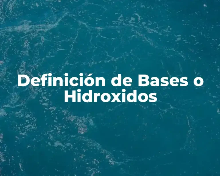 Definición de Bases o Hidroxidos