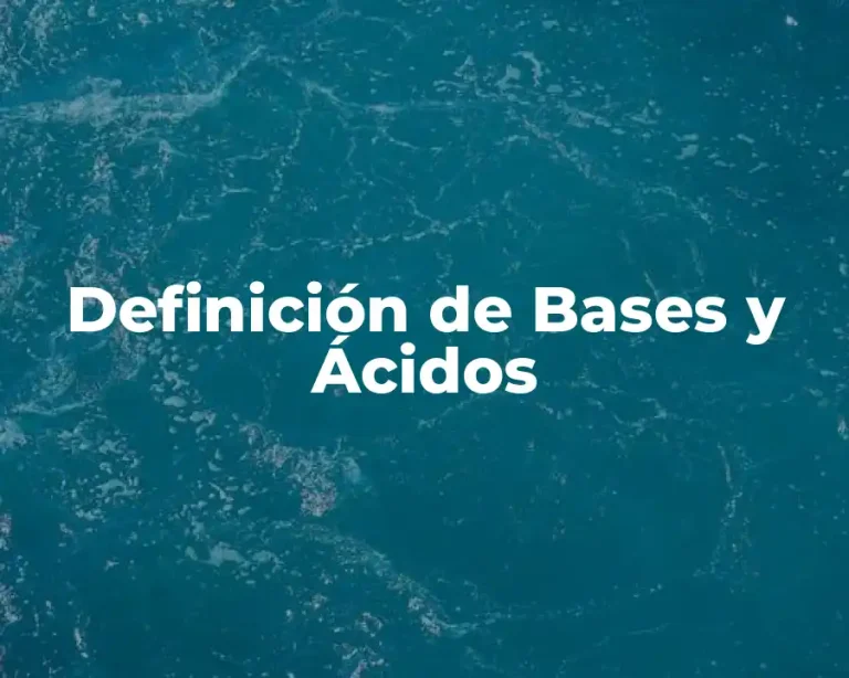 Definición de Bases y Ácidos
