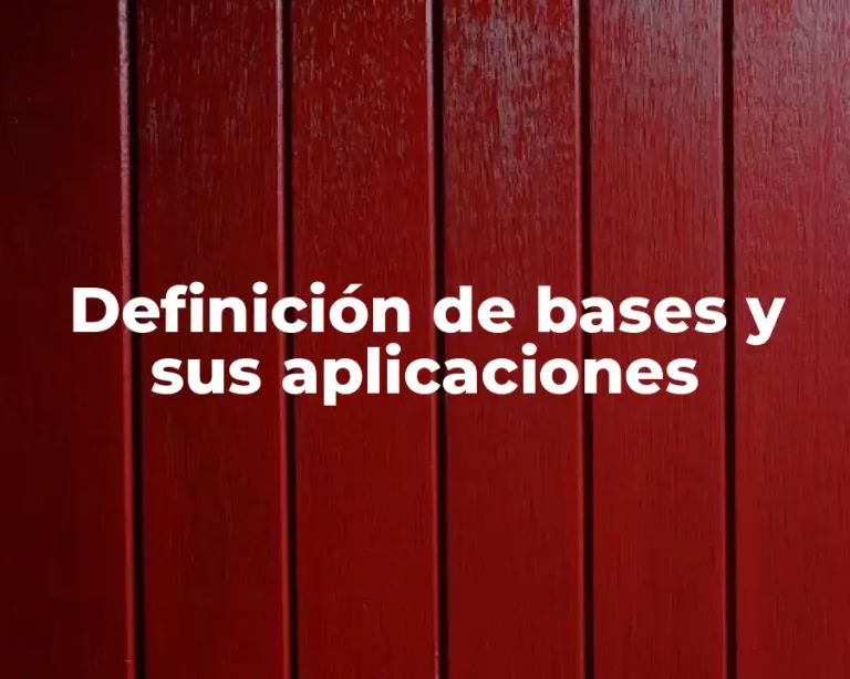 Definición de bases y sus aplicaciones