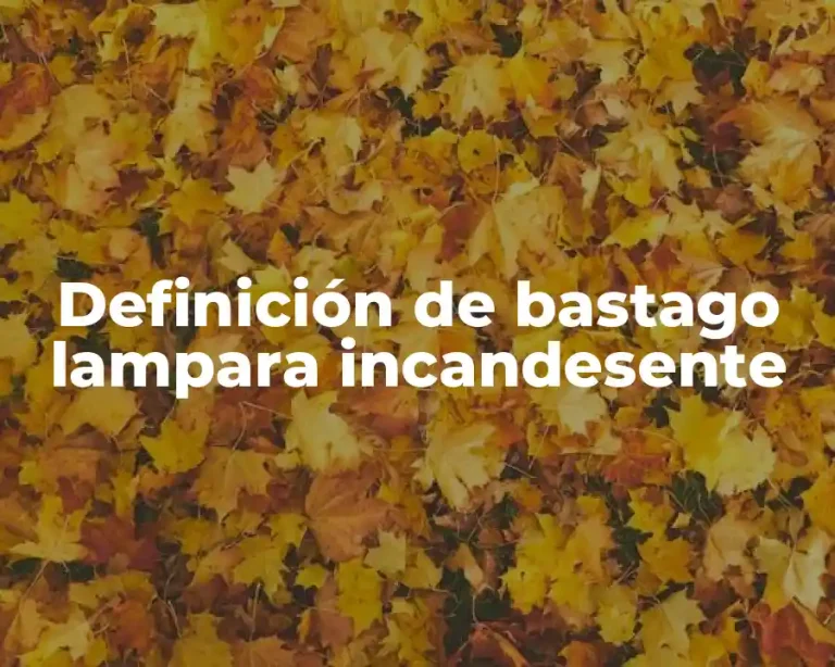Definición de bastago lampara incandesente