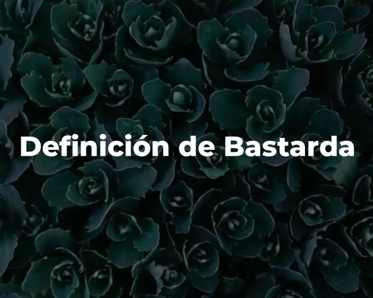 Definición de Bastarda