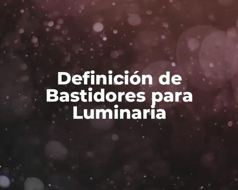 Definición de Bastidores para Luminaria