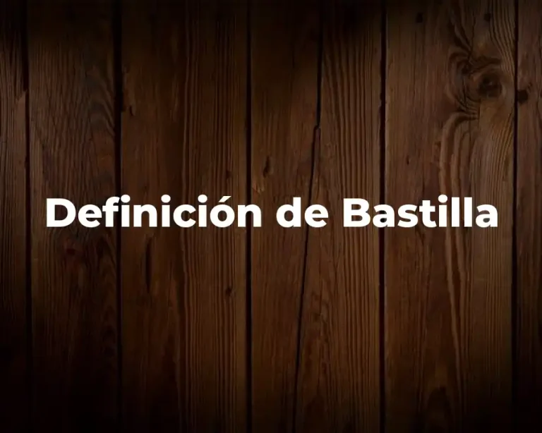 Definición de Bastilla