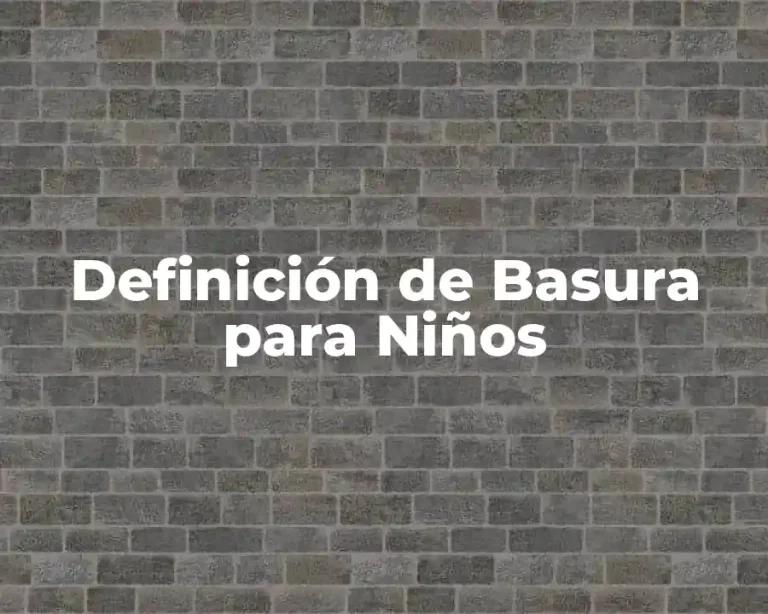 Definición de Basura para Niños