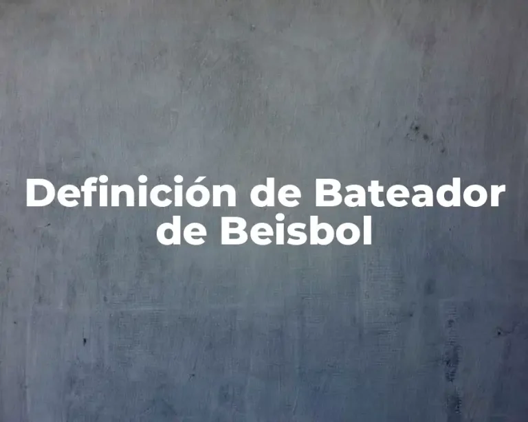Definición de Bateador de Beisbol