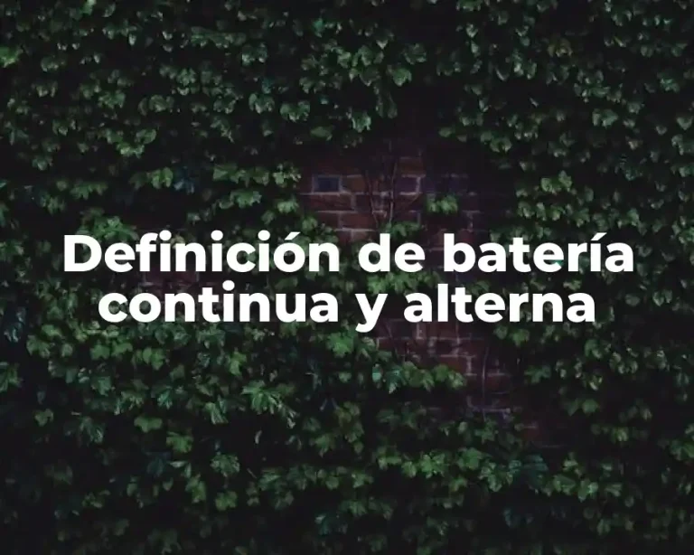 Definición de batería continua y alterna