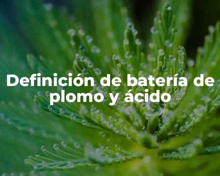 Definición de batería de plomo y ácido