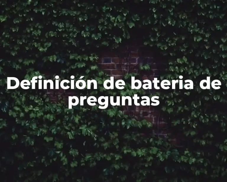 Definición de bateria de preguntas