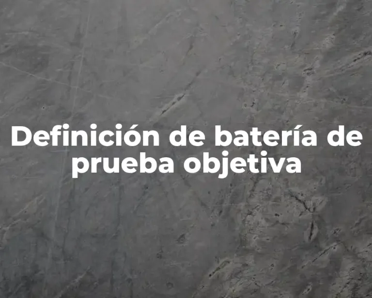 Definición de batería de prueba objetiva
