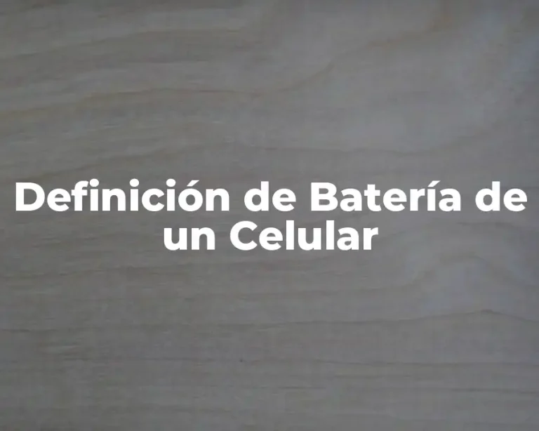 Definición de Batería de un Celular