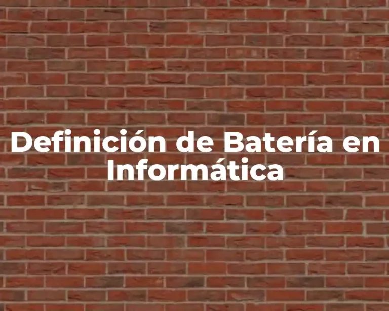 Definición de Batería en Informática