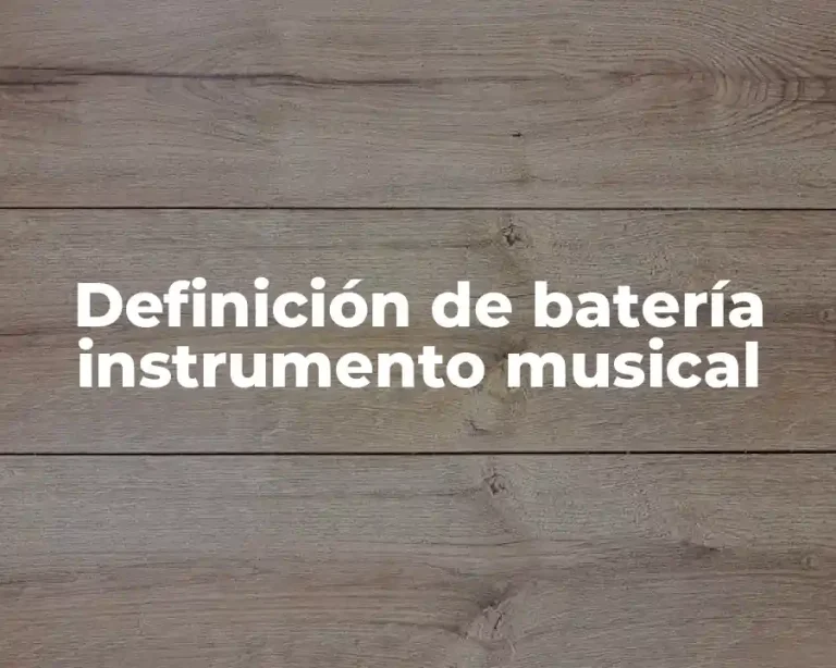 Definición de batería instrumento musical