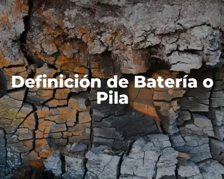 Definición de Batería o Pila