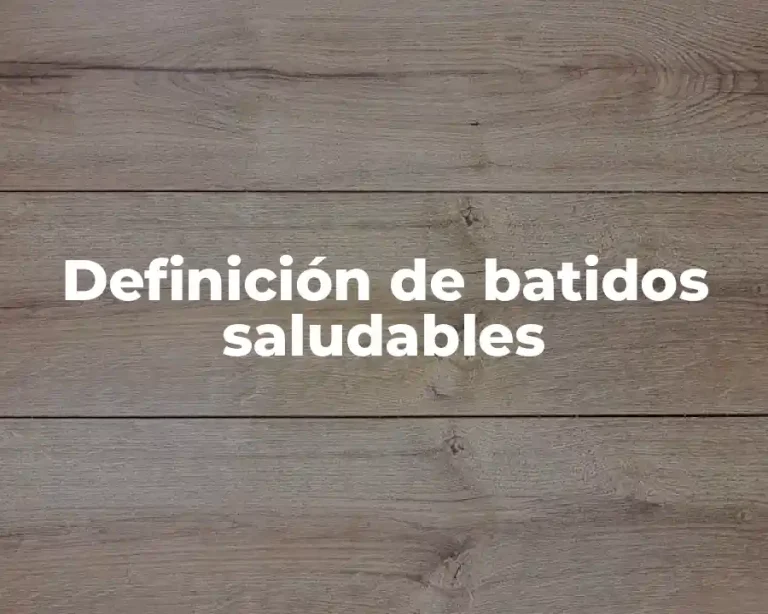 Definición de batidos saludables