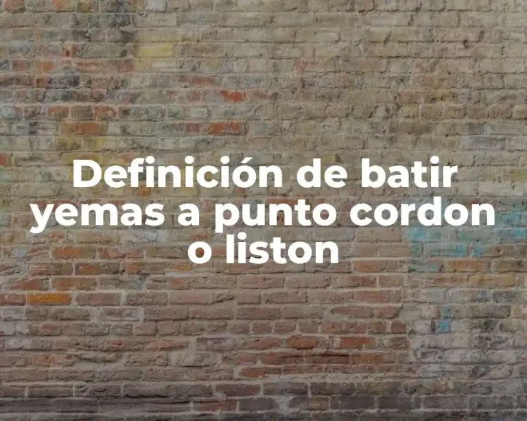 Definición de batir yemas a punto cordon o liston